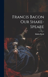 Front cover_Francis Bacon Our Shake-Speare