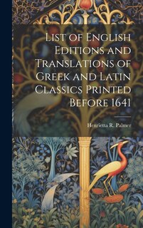 Front cover_List of English Editions and Translations of Greek and Latin Classics Printed Before 1641