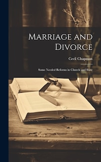 Marriage and Divorce: Some Needed Reforms in Church and State