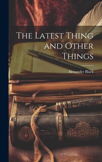 Couverture_The Latest Thing and Other Things