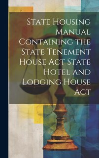 Couverture_State Housing Manual Containing the State Tenement House Act State Hotel and Lodging House Act