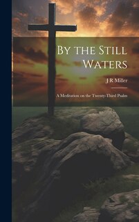 Couverture_By the Still Waters; A Meditation on the Twenty-Third Psalm