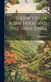 Front cover_Sherwood or Robin Hood and the Three Kings