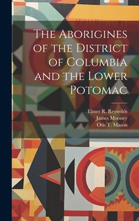 Front cover_The Aborigines of the District of Columbia and the Lower Potomac