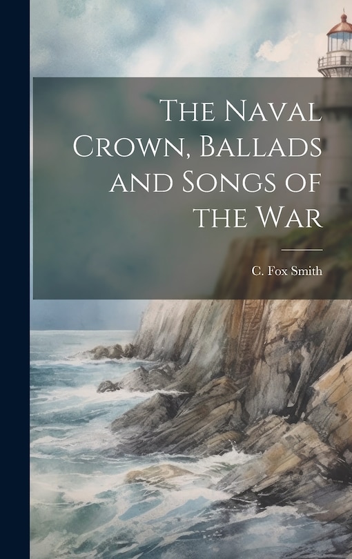 Front cover_The Naval Crown, Ballads and Songs of the War