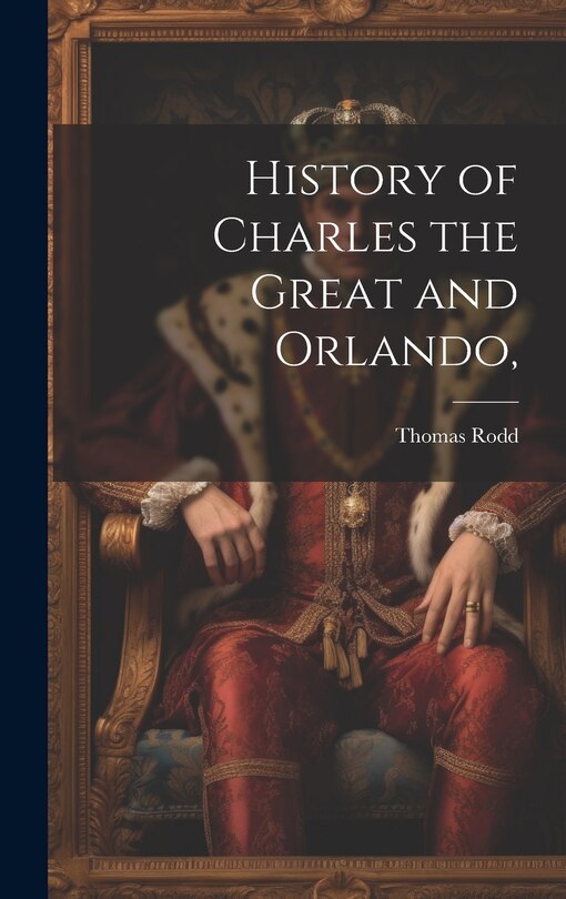 Couverture_History of Charles the Great and Orlando,