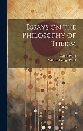 Essays on the Philosophy of Theism