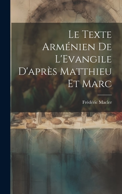 Front cover_Le Texte Arménien De L'Evangile D'après Matthieu et Marc [microform]
