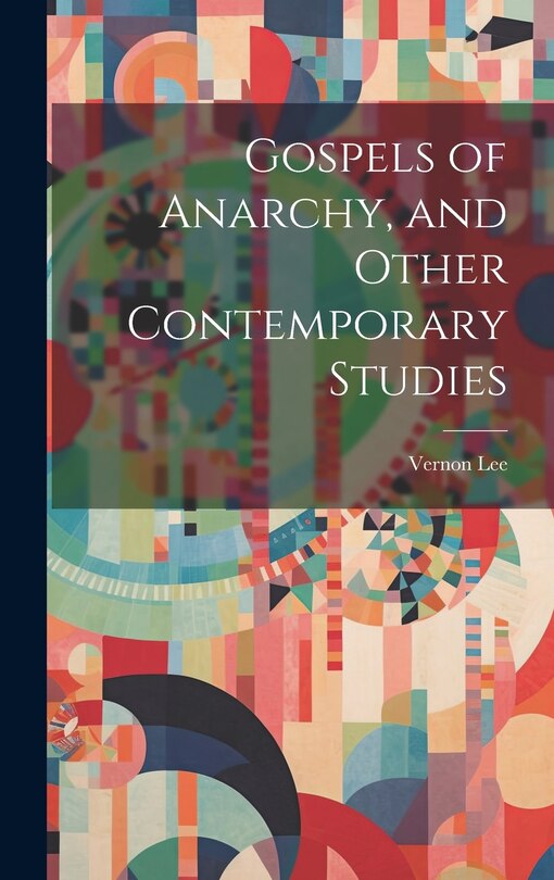 Front cover_Gospels of Anarchy, and Other Contemporary Studies