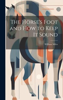 Front cover_The Horse's Foot and How to Keep It Sound