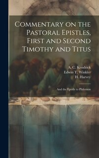 Front cover_Commentary on the Pastoral Epistles, First and Second Timothy and Titus; and the Epistle to Philemon