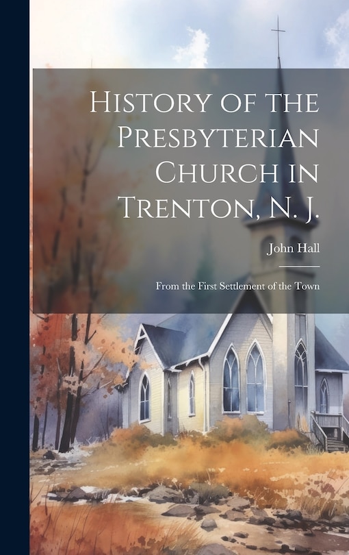 Front cover_History of the Presbyterian Church in Trenton, N. J.