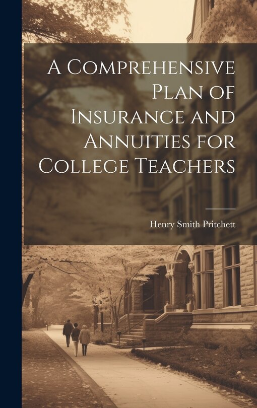 Couverture_A Comprehensive Plan of Insurance and Annuities for College Teachers