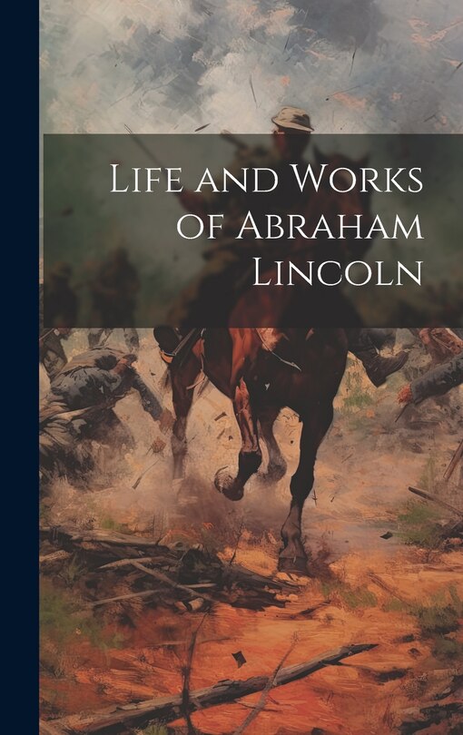 Couverture_Life and Works of Abraham Lincoln