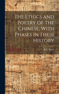 The Ethics and Poetry of the Chinese, With Phases in Their History