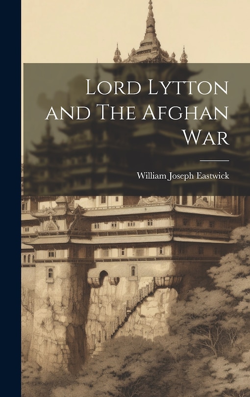 Front cover_Lord Lytton and The Afghan War