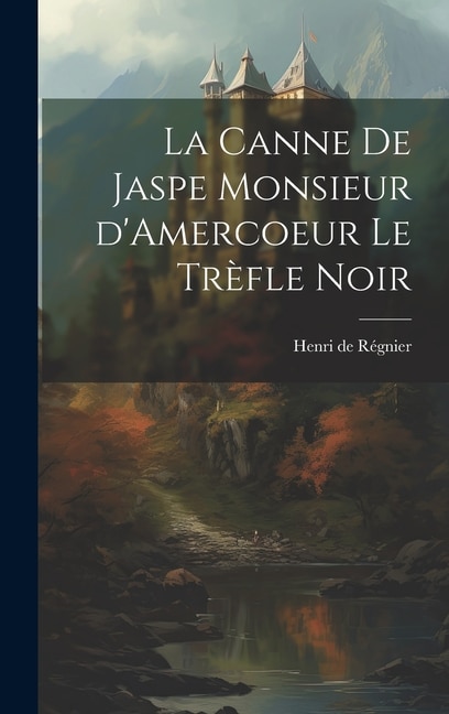 La Canne de Jaspe Monsieur d'Amercoeur Le Trèfle noir