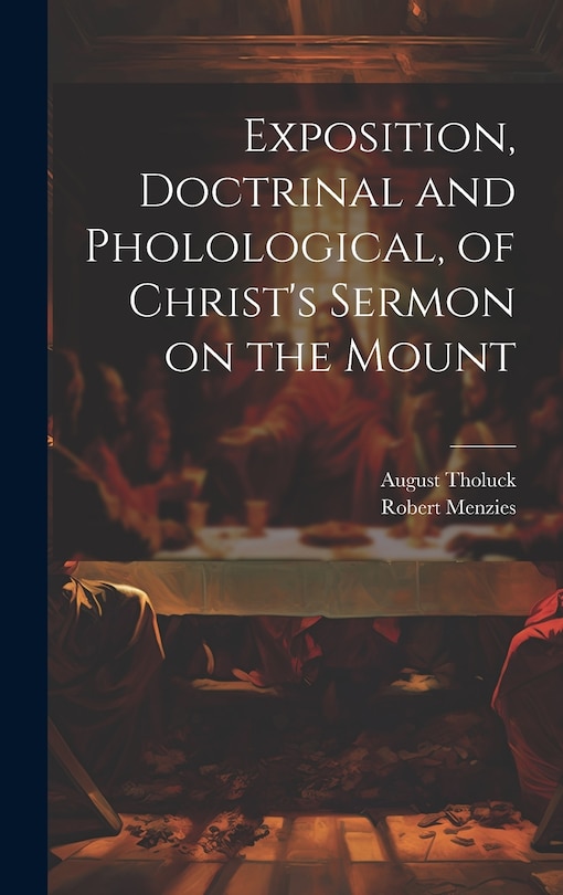 Front cover_Exposition, Doctrinal and Pholological, of Christ's Sermon on the Mount