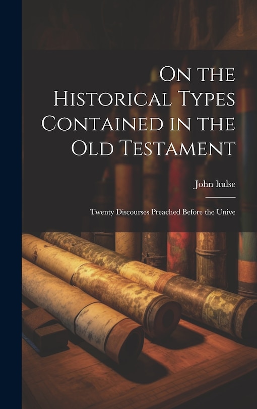 Front cover_On the Historical Types Contained in the Old Testament