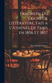 Front cover_Fragmens du Cours de Littérature, Fait a L'Athenée de Paris en 1806 et 1807