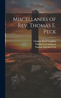 Couverture_Miscellanies of Rev. Thomas E. Peck