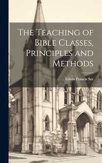 Couverture_The Teaching of Bible Classes, Principles and Methods
