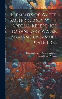 Couverture_Elements of Water Bacteriology With Special Reference to Sanitary Water Analysis by Samuel Cate Pres