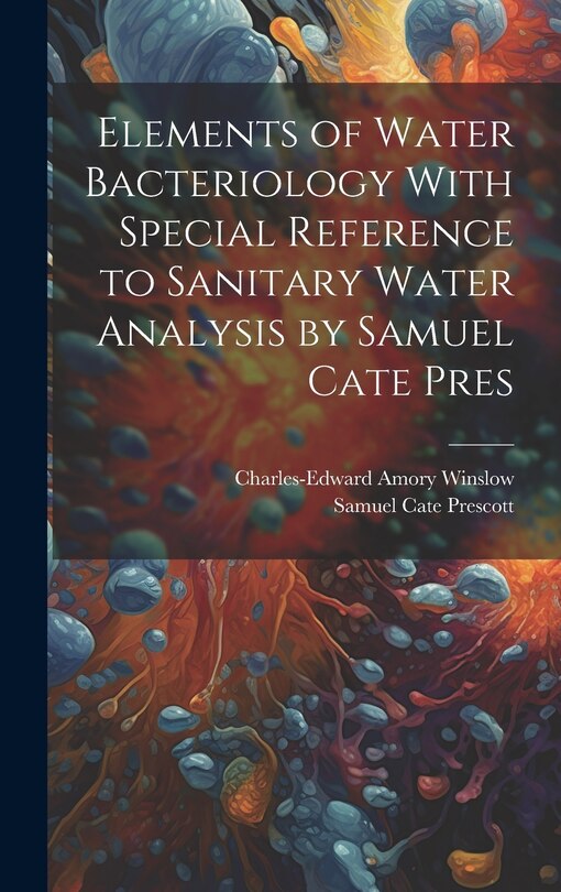 Couverture_Elements of Water Bacteriology With Special Reference to Sanitary Water Analysis by Samuel Cate Pres