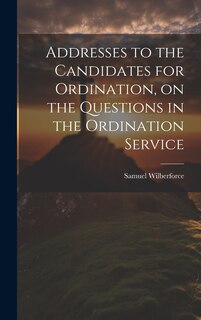 Front cover_Addresses to the Candidates for Ordination, on the Questions in the Ordination Service