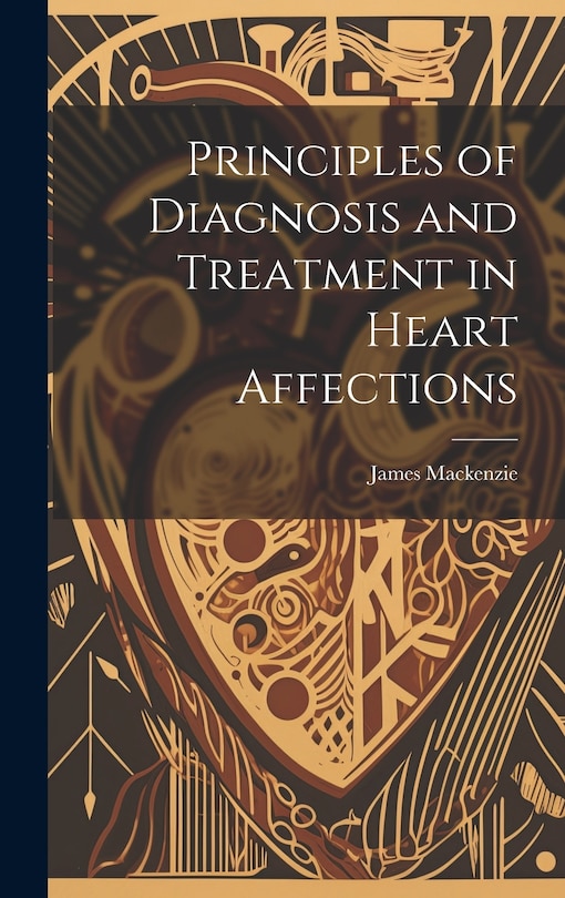 Front cover_Principles of Diagnosis and Treatment in Heart Affections