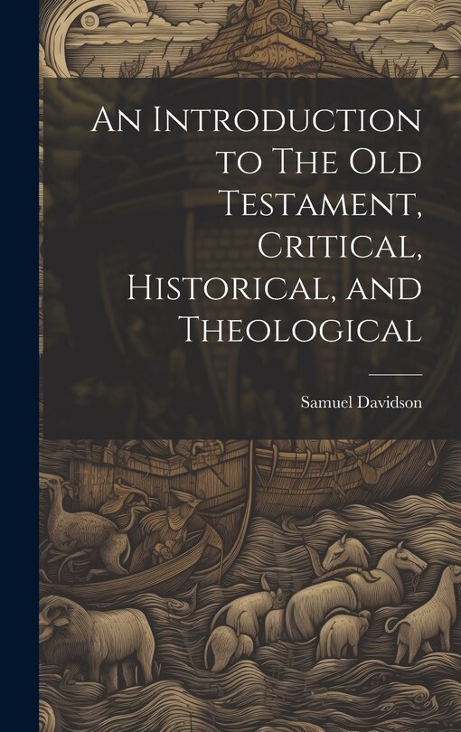 Front cover_An Introduction to The Old Testament, Critical, Historical, and Theological