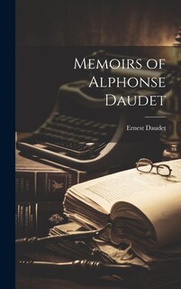 Front cover_Memoirs of Alphonse Daudet