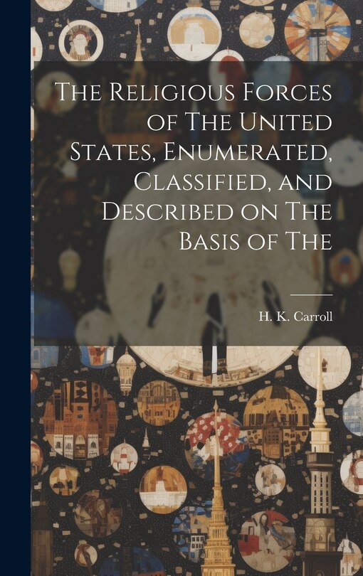 Couverture_The Religious Forces of The United States, Enumerated, Classified, and Described on The Basis of The