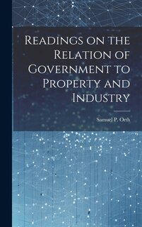 Front cover_Readings on the Relation of Government to Property and Industry