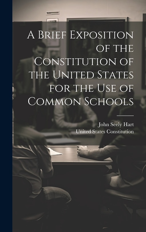 Front cover_A Brief Exposition of the Constitution of the United States for the Use of Common Schools