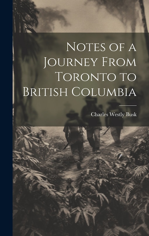Couverture_Notes of a Journey From Toronto to British Columbia