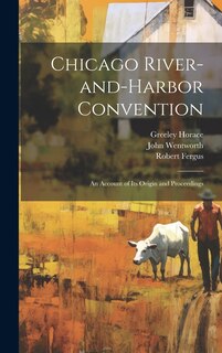 Front cover_Chicago River-and-Harbor Convention; An Account of its Origin and Proceedings