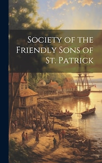 Front cover_Society of the Friendly Sons of St. Patrick