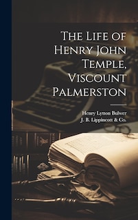 Front cover_The Life of Henry John Temple, Viscount Palmerston