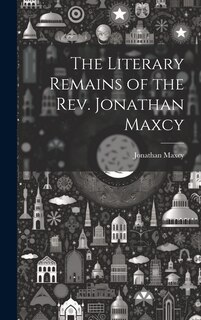 Front cover_The Literary Remains of the Rev. Jonathan Maxcy