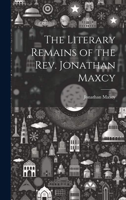 Front cover_The Literary Remains of the Rev. Jonathan Maxcy