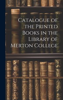 Couverture_Catalogue of the Printed Books in the Library of Merton College