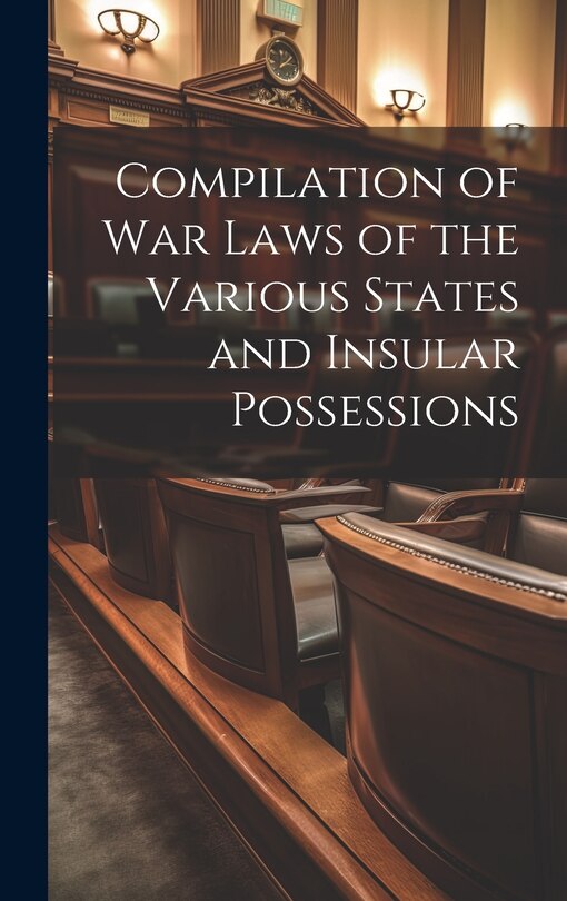 Front cover_Compilation of War Laws of the Various States and Insular Possessions