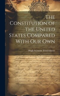 Front cover_The Constitution of the United States Compared With our Own