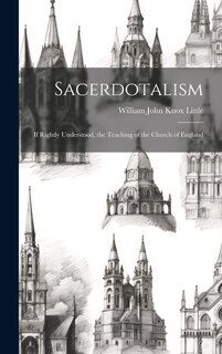 Front cover_Sacerdotalism; If Rightly Understood, the Teaching of the Church of England