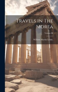 Front cover_Travels in The Morea; Volume III