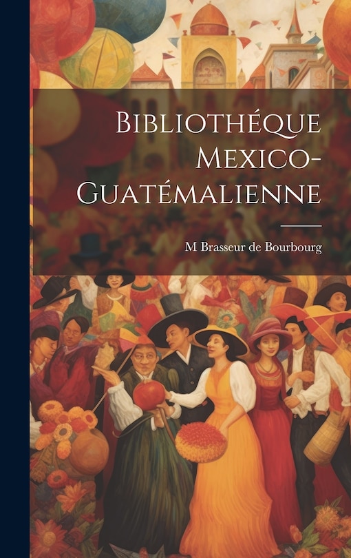 Couverture_Bibliothéque Mexico-Guatémalienne