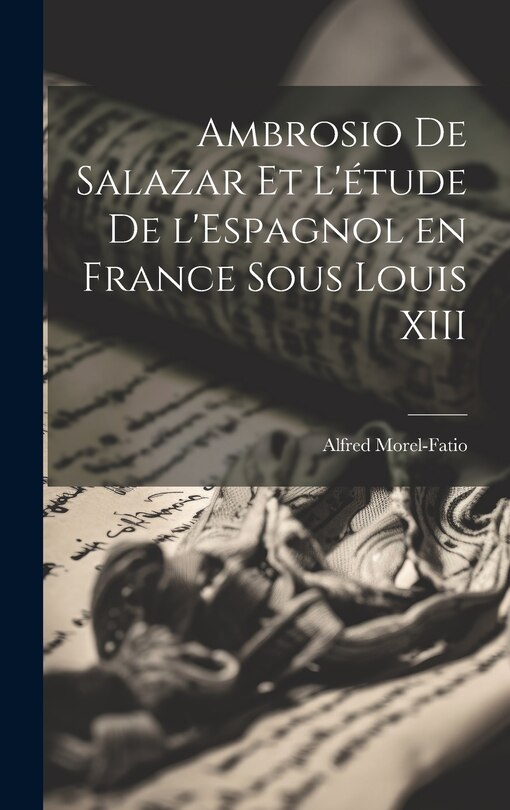 Front cover_Ambrosio de Salazar et l'étude de l'Espagnol en France sous Louis XIII
