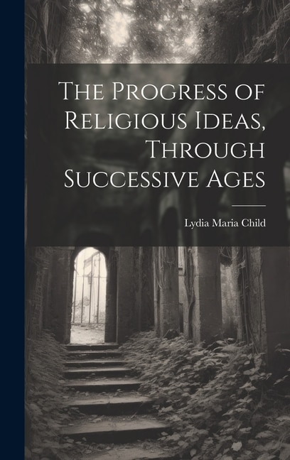 Couverture_The Progress of Religious Ideas, Through Successive Ages