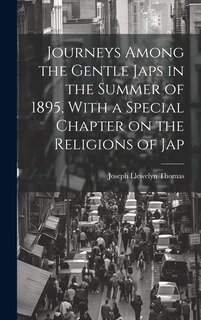 Front cover_Journeys Among the Gentle Japs in the Summer of 1895, With a Special Chapter on the Religions of Jap